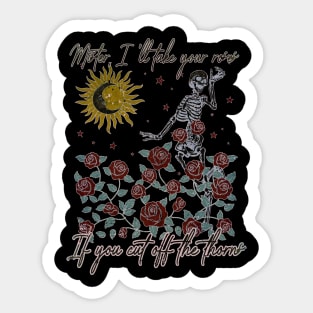 Mister, I'll Take Your Roses. If You Cut Off The Thorns Roses Music Quotes Sun Sticker